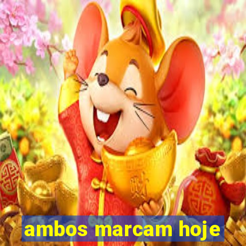 ambos marcam hoje